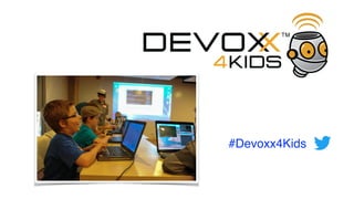 #Devoxx4Kids
 