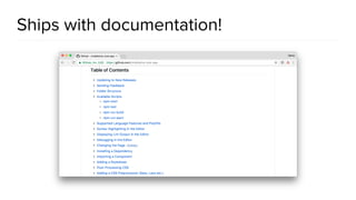 Ships with documentation!
 