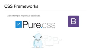 CSS Frameworks
 
