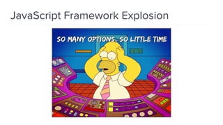 JavaScript Framework Explosion
 