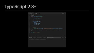 TypeScript 2.3+
 
