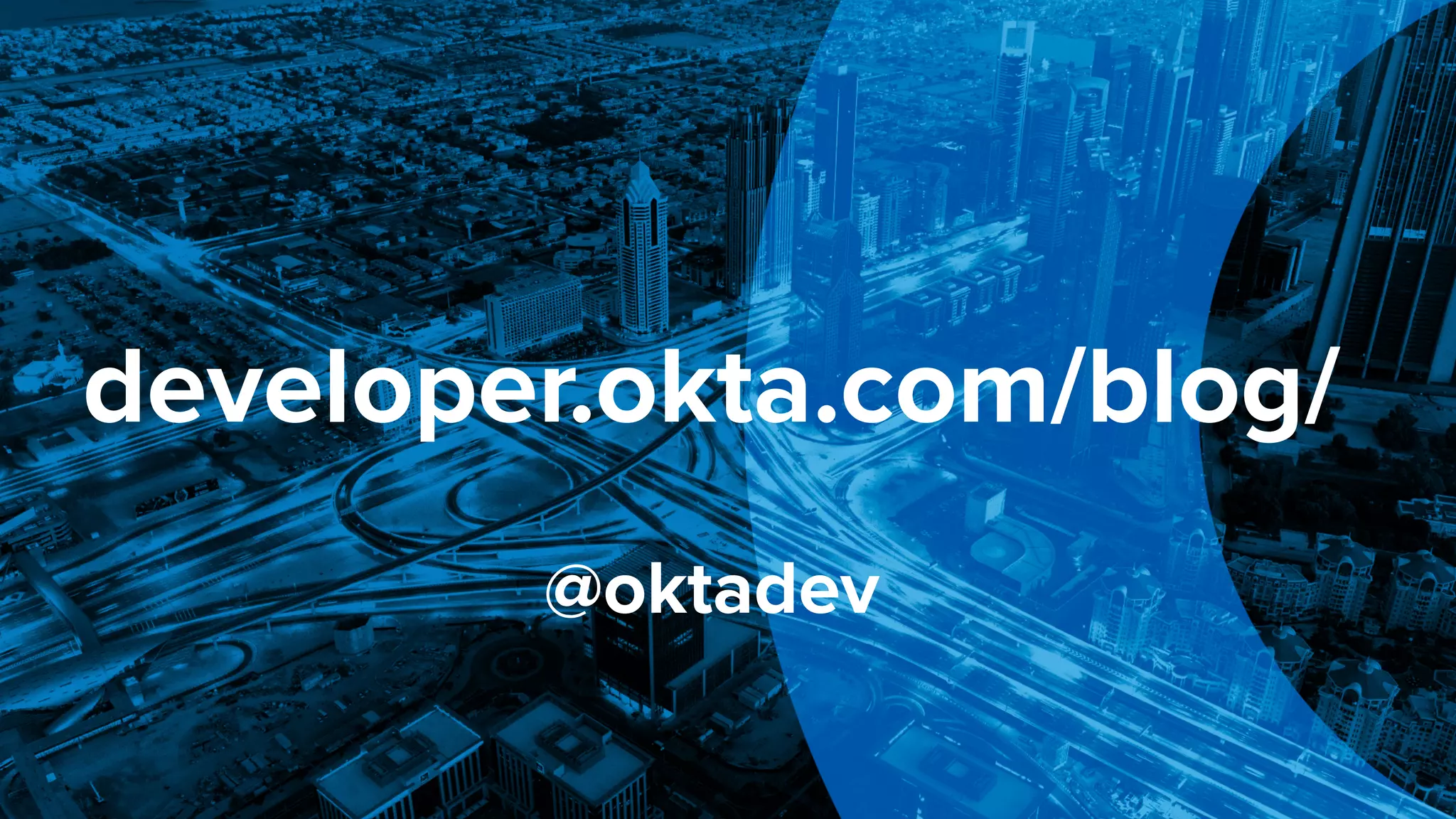 developer.okta.com/blog/ @oktadev 