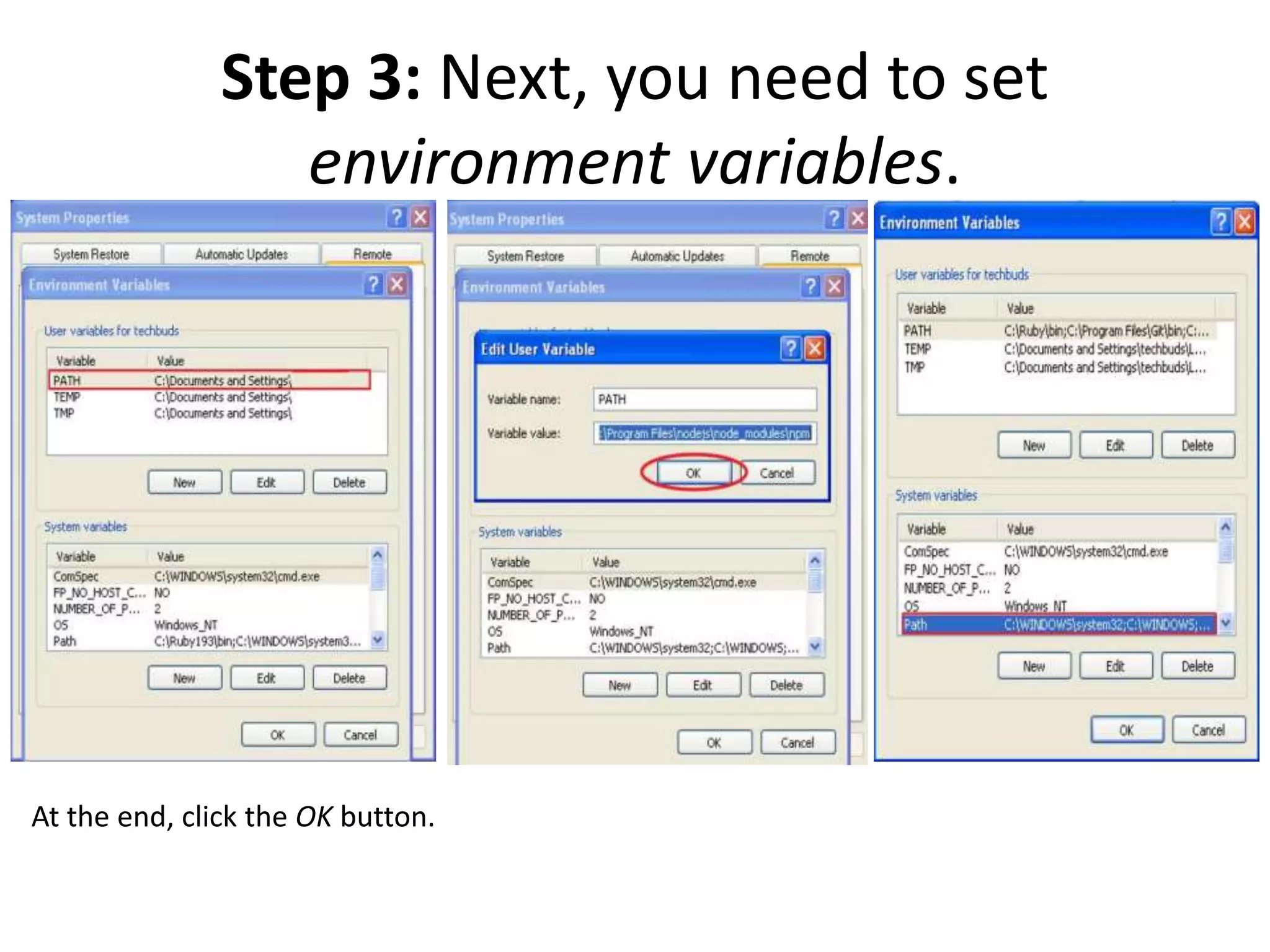 Step 3: Next, you need to set
environment variables.
At the end, click the OK button.
 