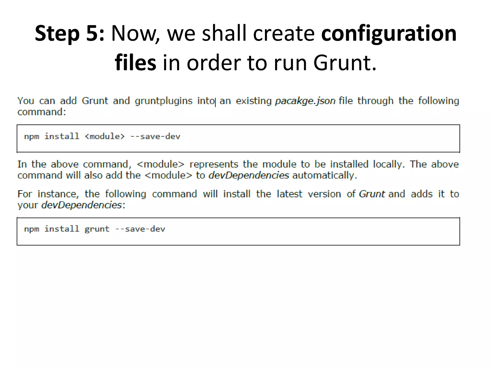 Step 5: Now, we shall create configuration
files in order to run Grunt.
 