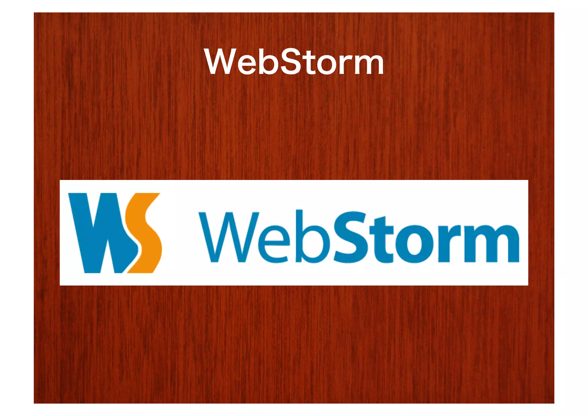 WebStorm
 