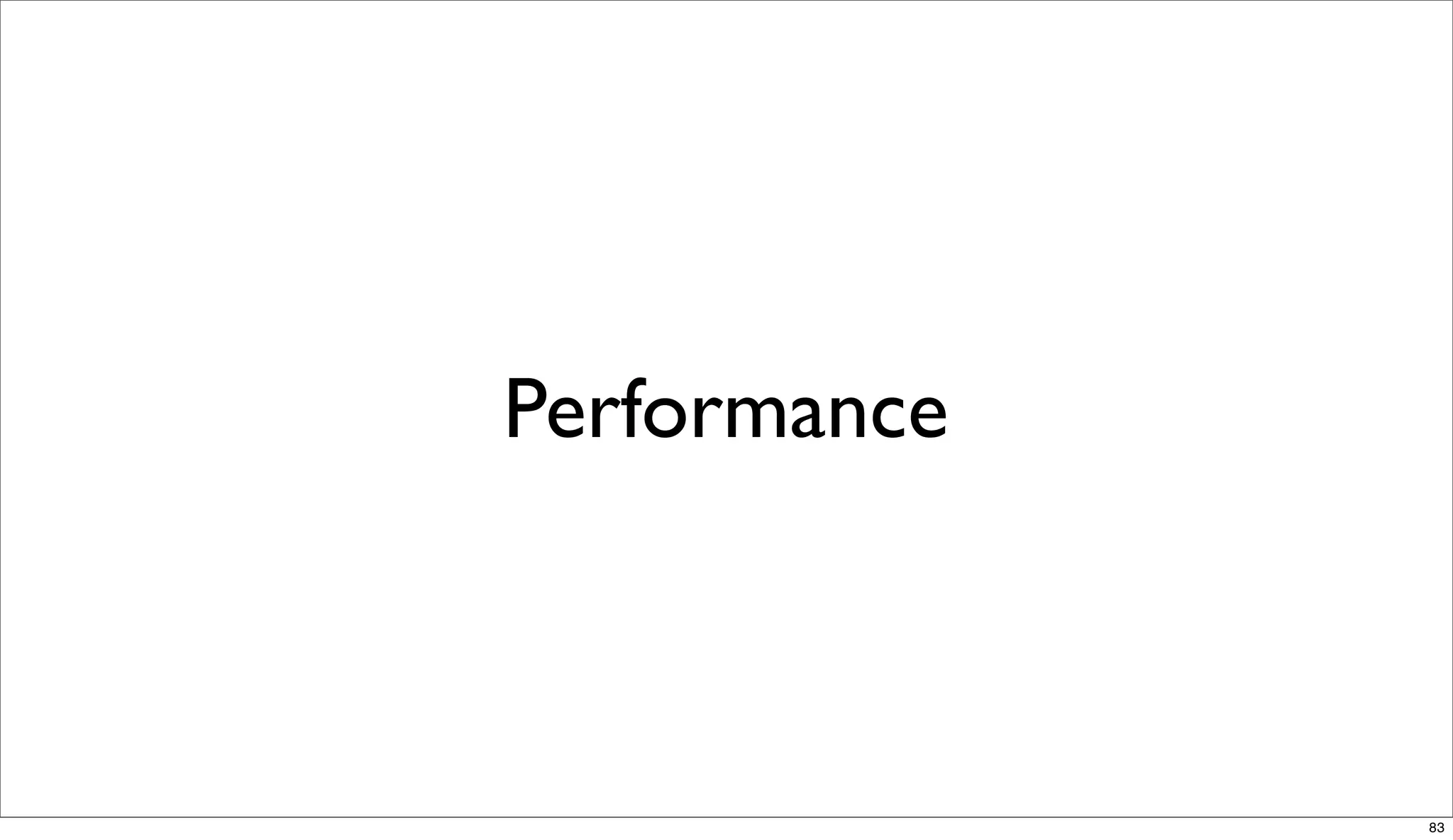 Performance



              83
 