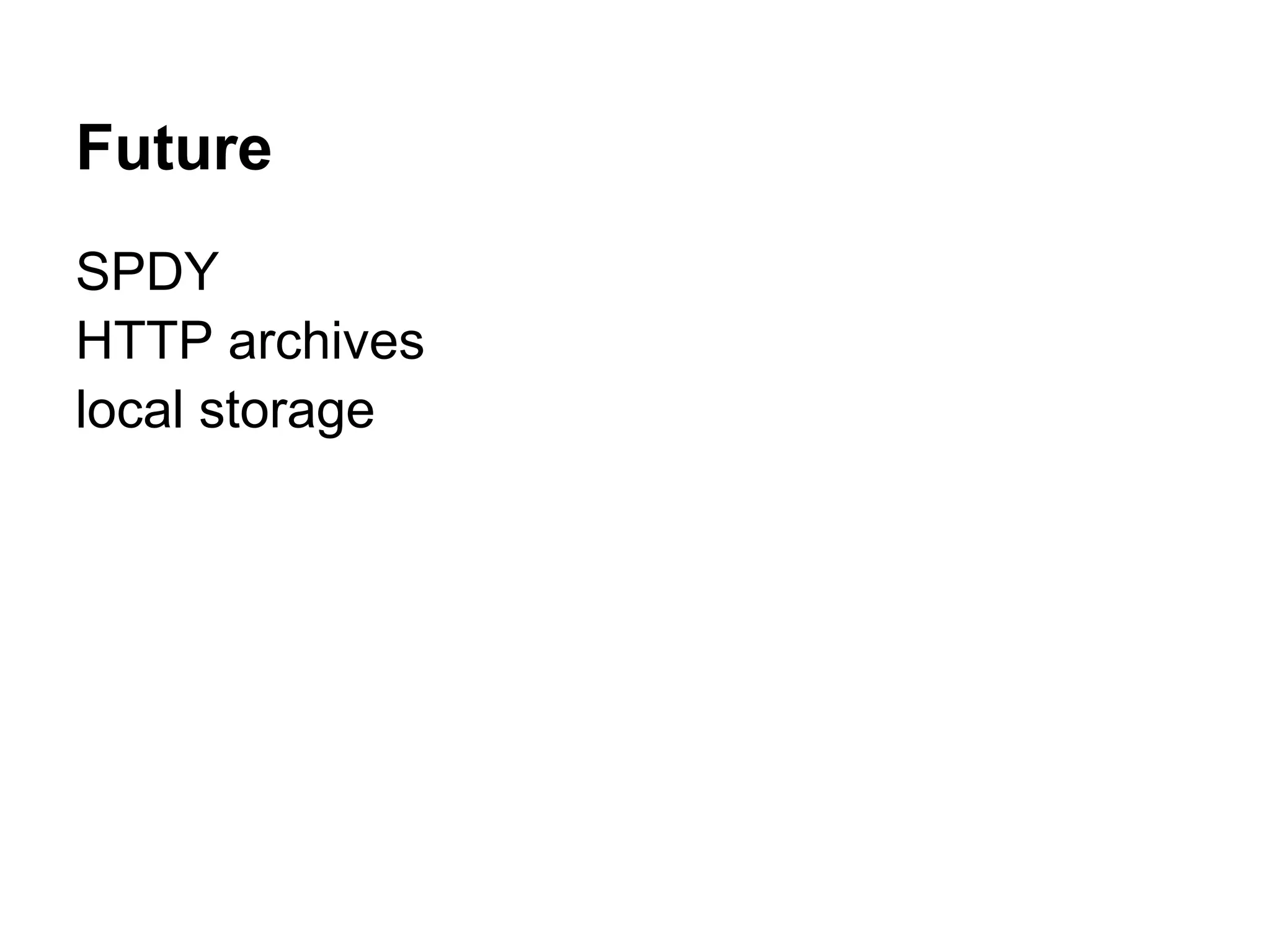 Future SPDY HTTP archives local storage 