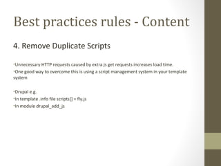 Best practices rules - Content <ul><li>4. Remove Duplicate Scripts </li></ul><ul><li>Unnecessary HTTP requests caused by e...