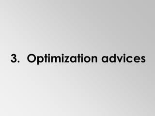3.  Optimization advices