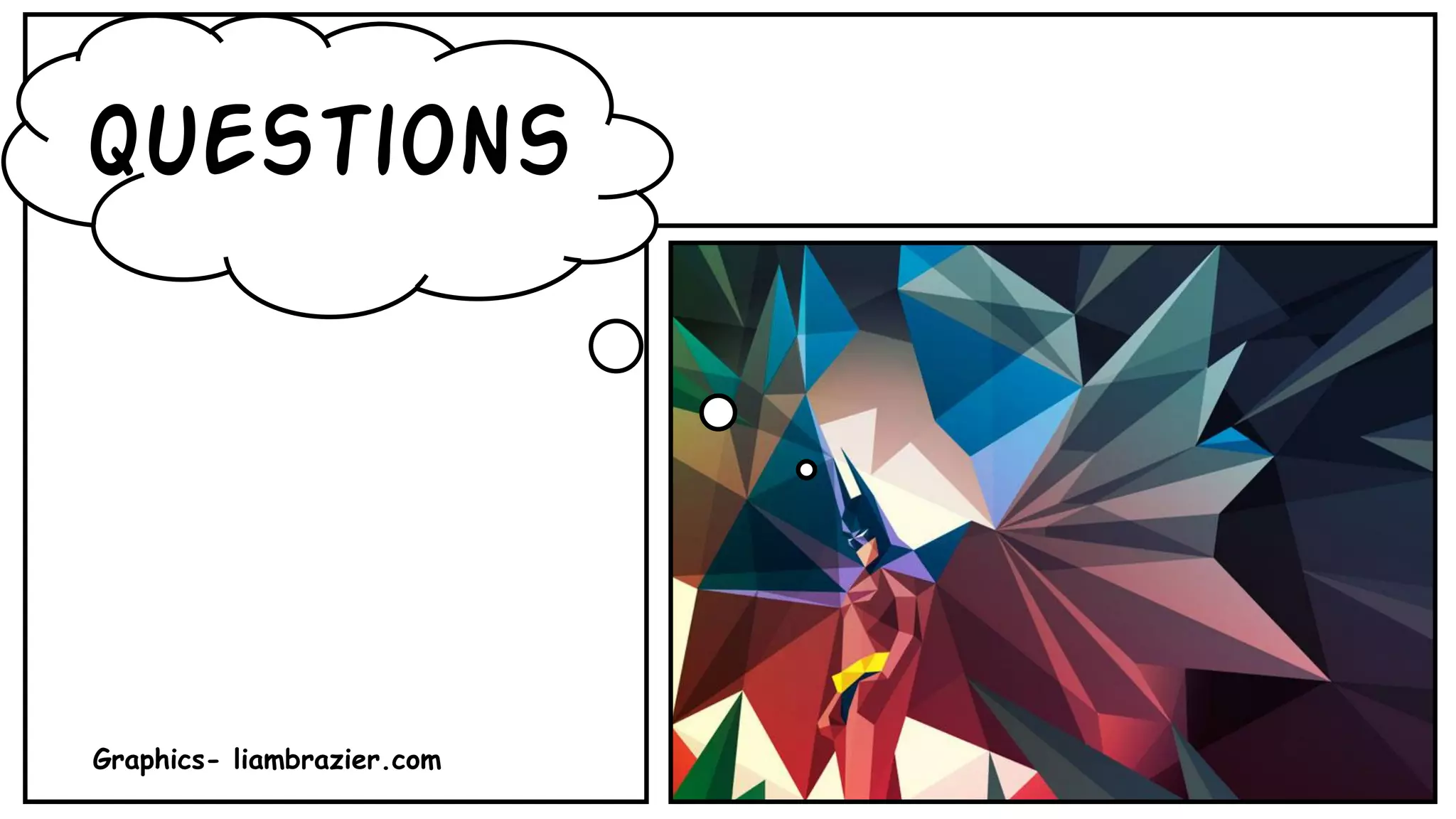 questions
Graphics- liambrazier.com