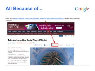 All Because of...
<script src="https://platform.twitter.com/anywhere.js?id=ZV0JHq7YJkjozsfohDIleQ&v=1" type="text/javascript"
></script>




                                                                                                   Google Confidential and Proprietary
 