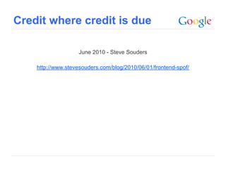 Credit where credit is due

                   June 2010 - Steve Souders

    http://www.stevesouders.com/blog/2010/06/01/...