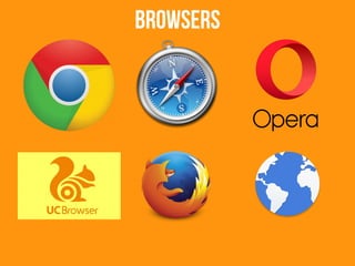 Browsers
 