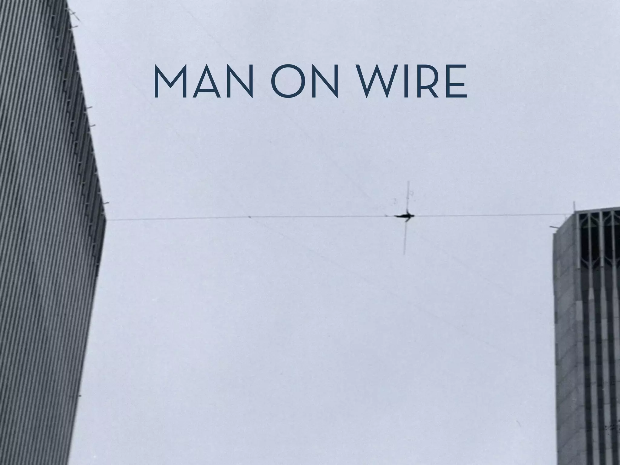 MAN ON WIRE
 