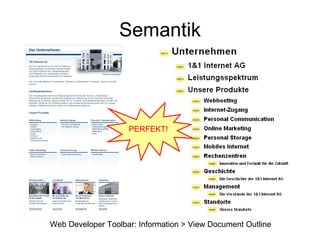 Semantik PERFEKT! Web Developer Toolbar: Information > View Document Outline 