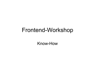 Frontend-Workshop Know-How 