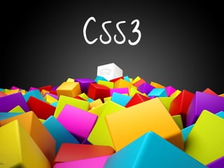 CSS3
 