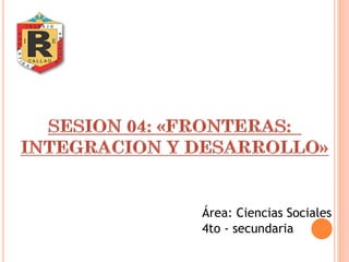 Área: Ciencias Sociales
4to - secundaria
 