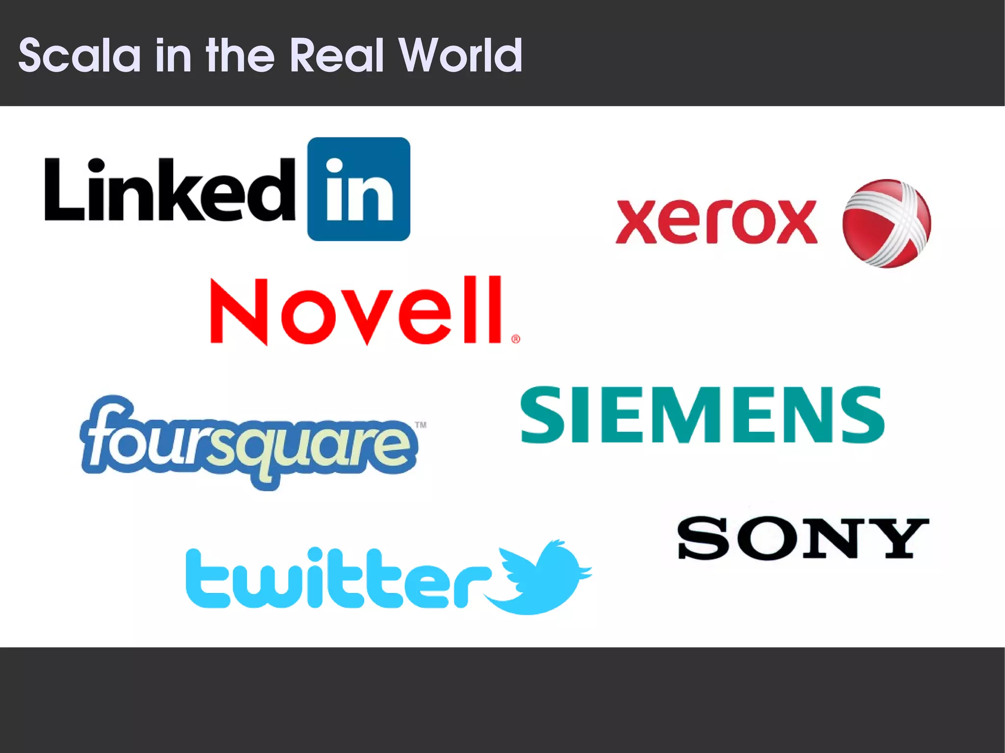 Scala in the Real World
 