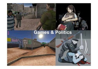 Games & Politics

Games & Politics
 