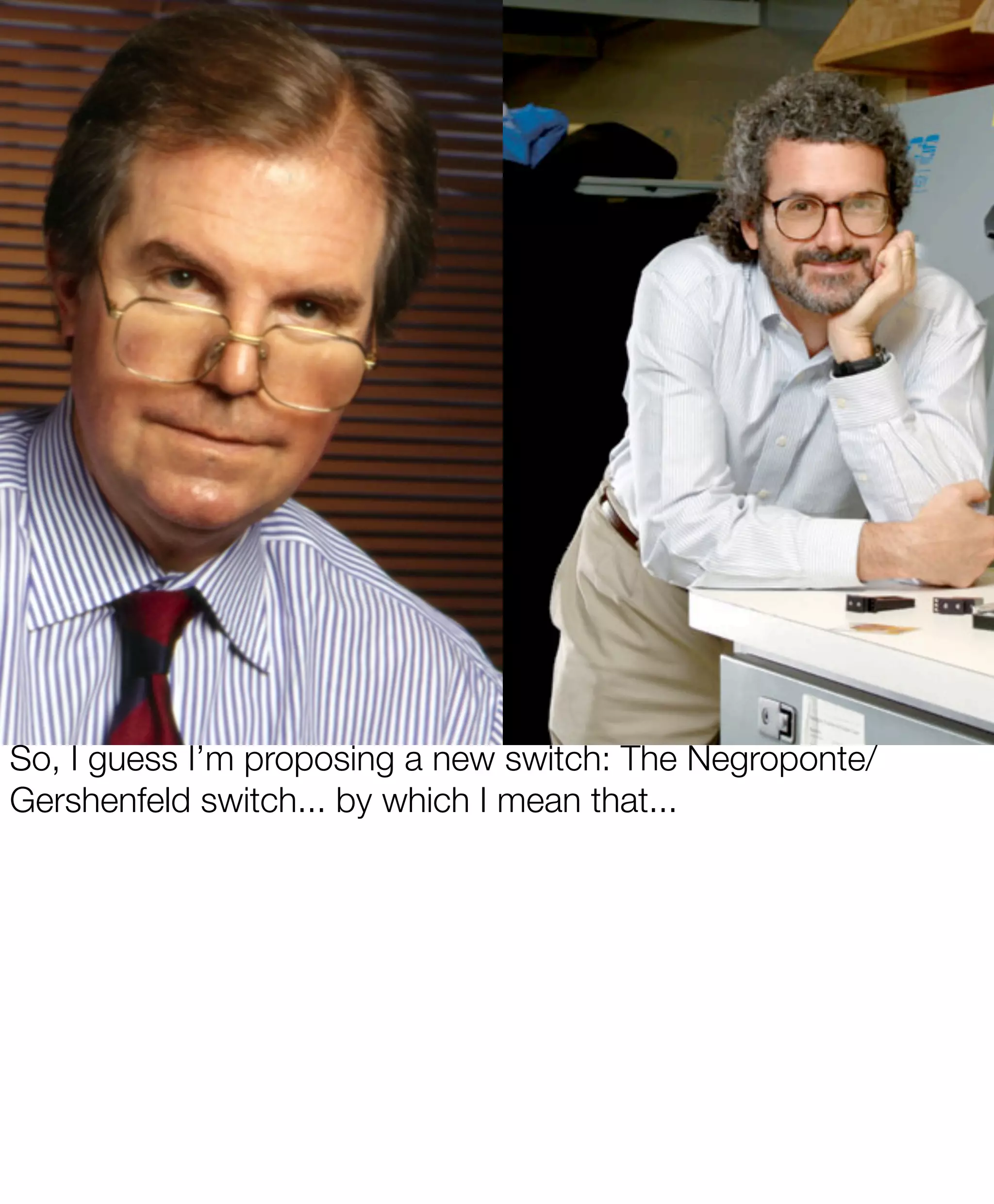 The New Negroponte Switch