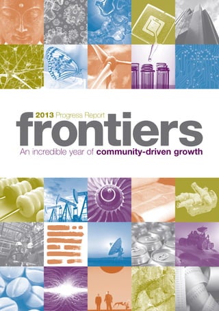 1	 2013 Progress Report | frontiers
2013 Progress Report
An incredible year of community-driven growth
 