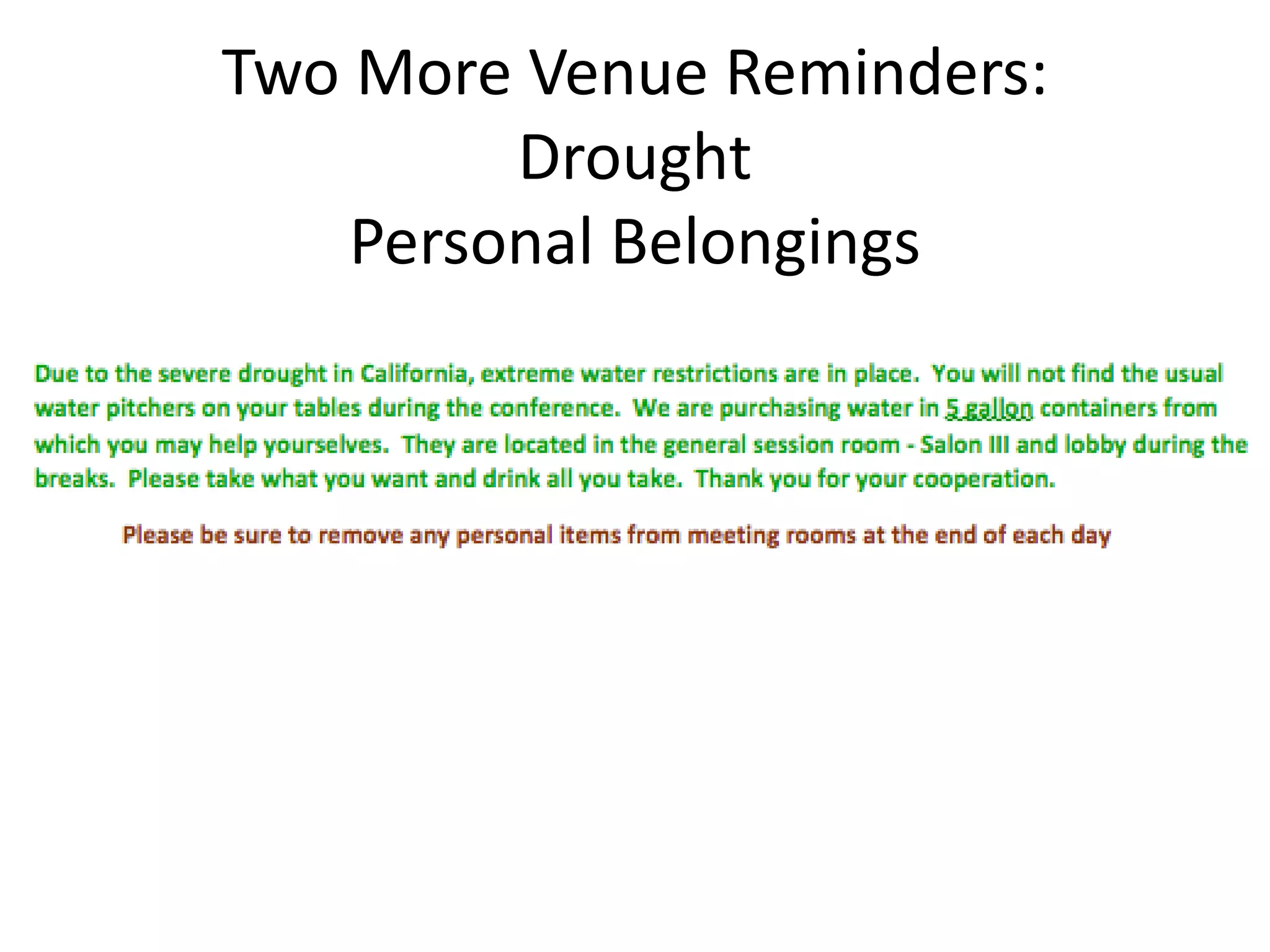 Two More Venue Reminders:
Drought
Personal Belongings
 