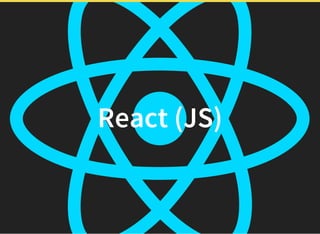 React (JS)
 