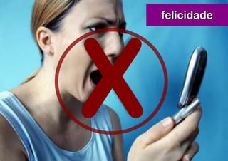 felicidade
 
