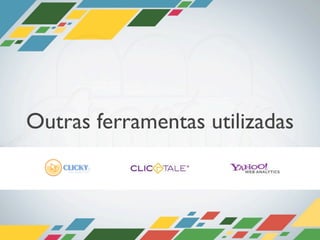 Outras ferramentas utilizadas
 