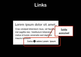 Links



          Saída	
  
        acessível	
  
 