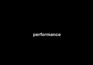 performance
 