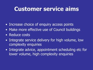  Face to face transactions – shared facilitiesLibraryLocal OfficeCommunity hallMeeting roomsCommunity Learning Baby clinicDay care club