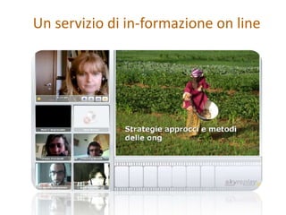 Un servizio di in-formazione on line
 