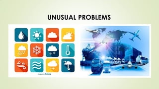 UNUSUAL PROBLEMS
 