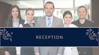 RECEPTION
 
