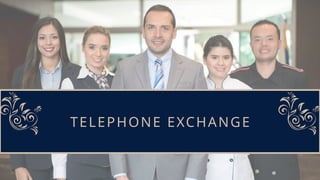 TELEPHONE EXCHANGE
 