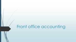 Front office accounting
 