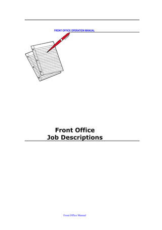 FRONT OFFICE OPERATION MANUAL
Front Office
Job Descriptions
Front Office Manual
 