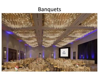 Banquets
 
