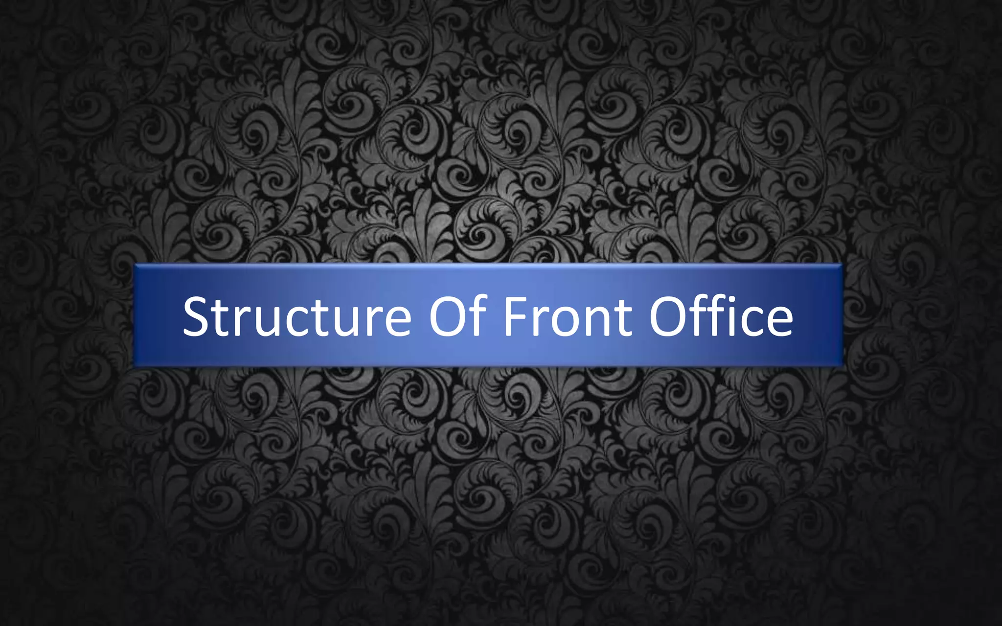 Structure Of Front Office
 