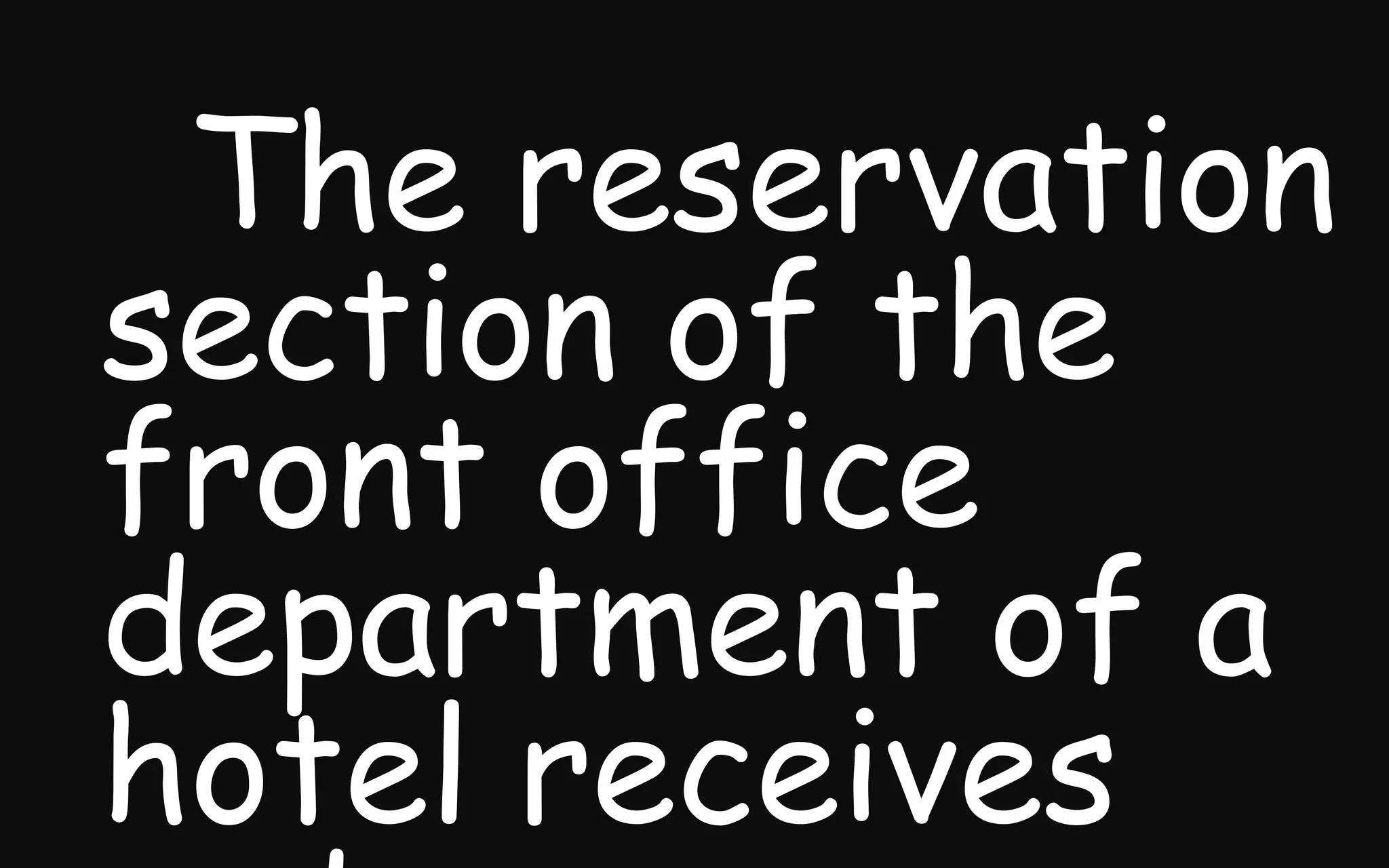 The reservation
section of the
front office
department of a
hotel receives
 