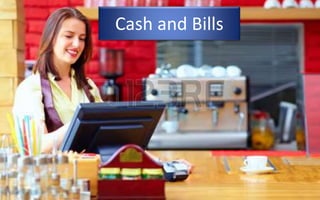 Cash and Bills
 