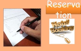 Reserva
tion
 