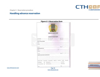 www.cthresources.com 
Page 85 
www.cthawards.com 
Chapter 2 – Reservation procedure 
Figure 2.1: Reservation form 
Handling advance reservation 
 