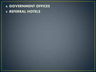 8. GOVERNMENT OFFICES
9. REFERRAL HOTELS
 
