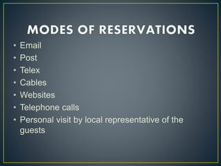 • Email
• Post
• Telex
• Cables
• Websites
• Telephone calls
• Personal visit by local representative of the
guests
 