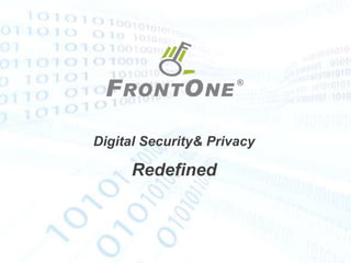 Digital Security& Privacy

     Redefined
 