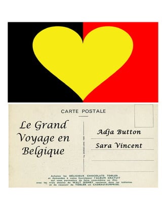 Le Grand
            Adja Button
Voyage en
            Sara Vincent
 Belgique
 
