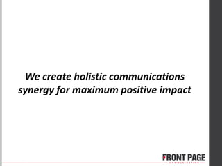 We create holistic communications
synergy for maximum positive impact
 
